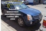 Sunroof quemacocos cadillac srx 2004